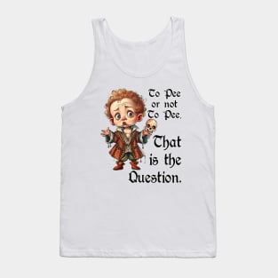 To Pee or not To Pee Tank Top
